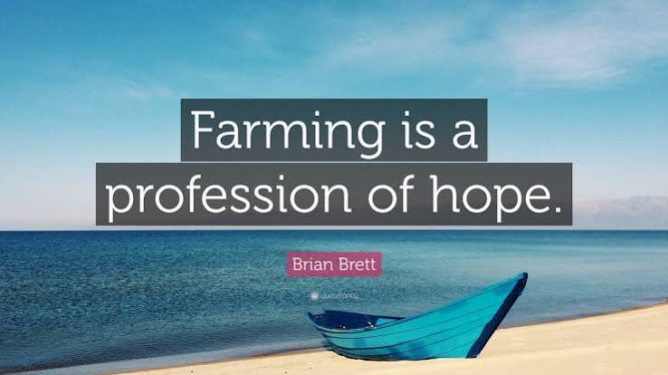 FARMING: A PROFESSION BUILT ON HOPE